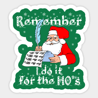 I do it for the HO's Santa remembering himself and writing Sticker